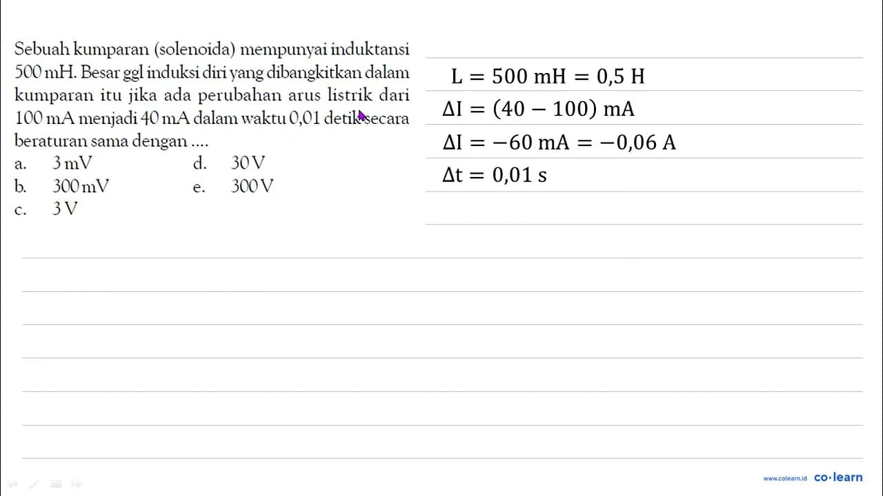 Sebuah kumparan (solenoida) mempunyai induktansi 500 mH.