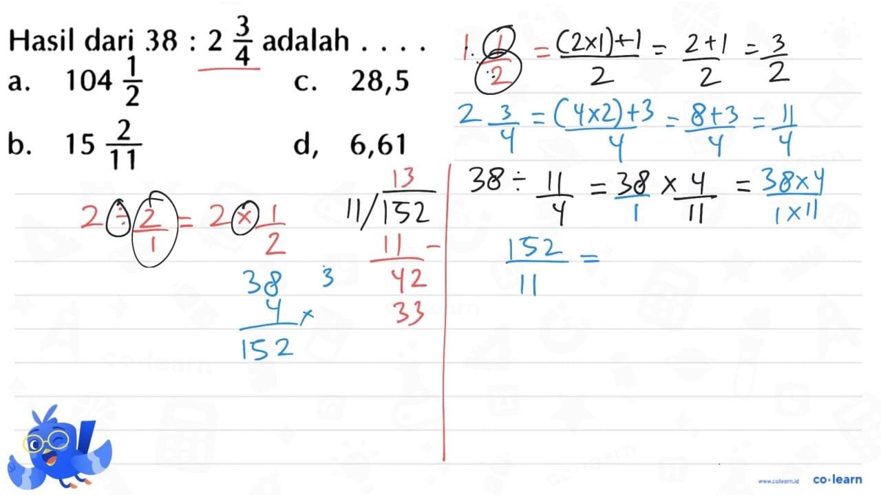 Hasil dari 38 : 2 3/4 adalah . . . .