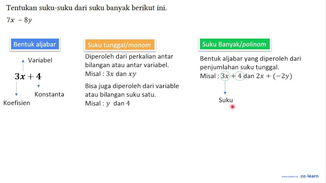 Tentukan suku-suku dari suku banyak berikut ini. 7x - 8y