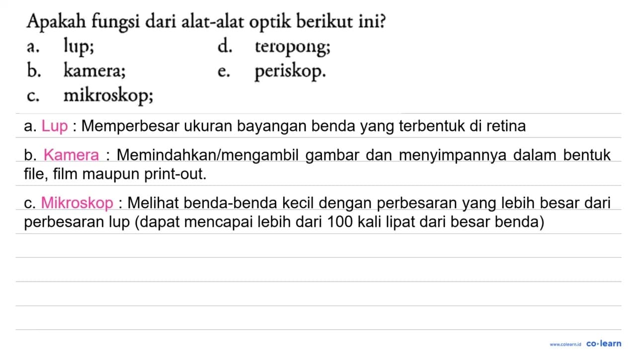 Apakah fungsi dari alat-alat optik berikut ini? a. Iup; d.