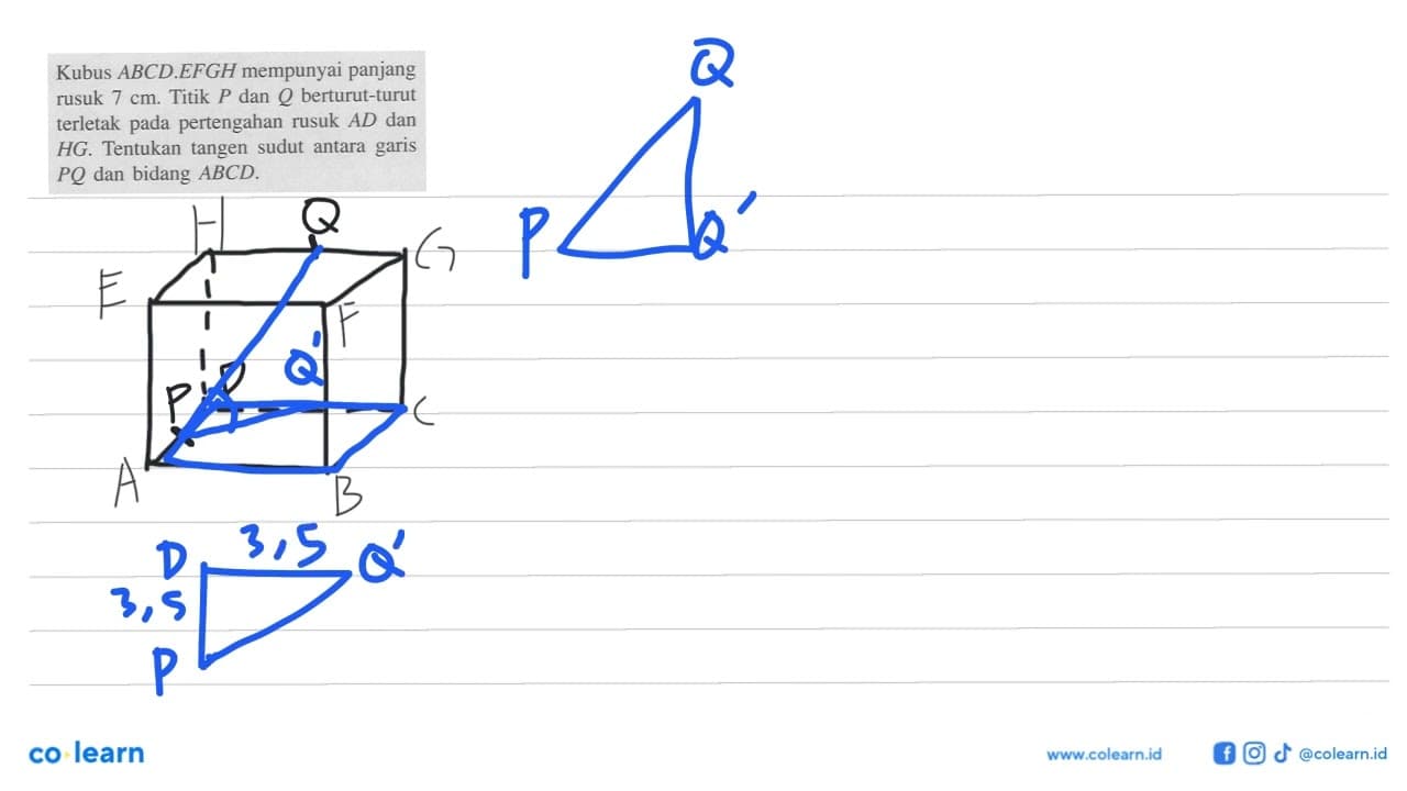 Kubus ABCD.EFGH mempunyai panjang rusuk 7 cm. Titik P dan Q