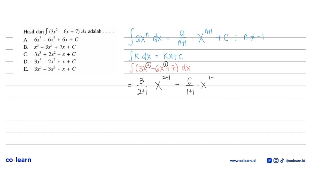 Hasil dari integral (3x^2-6x+7) dx adalah ....