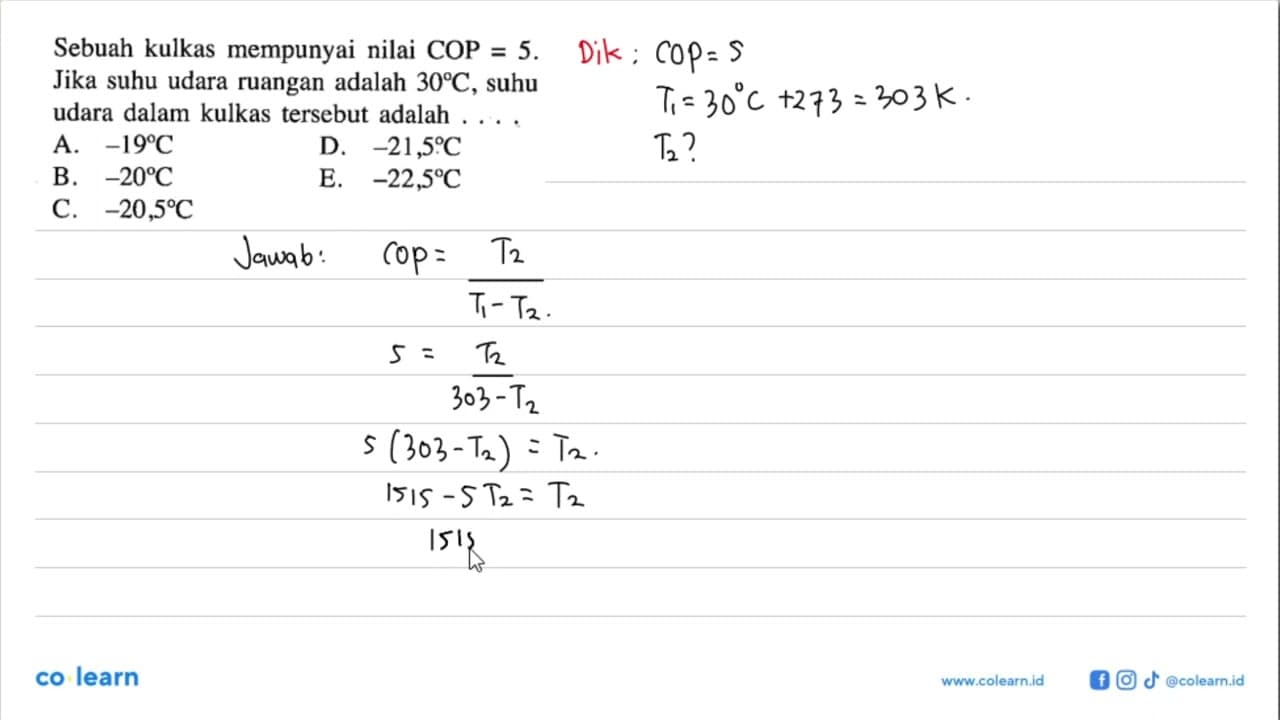 Sebuah kulkas mempunyai nilai COP =5. Jika suhu udara