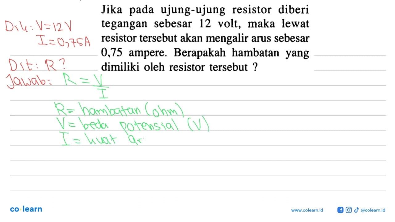 Jika pada ujung-ujung resistor diberi tegangan sebesar 12