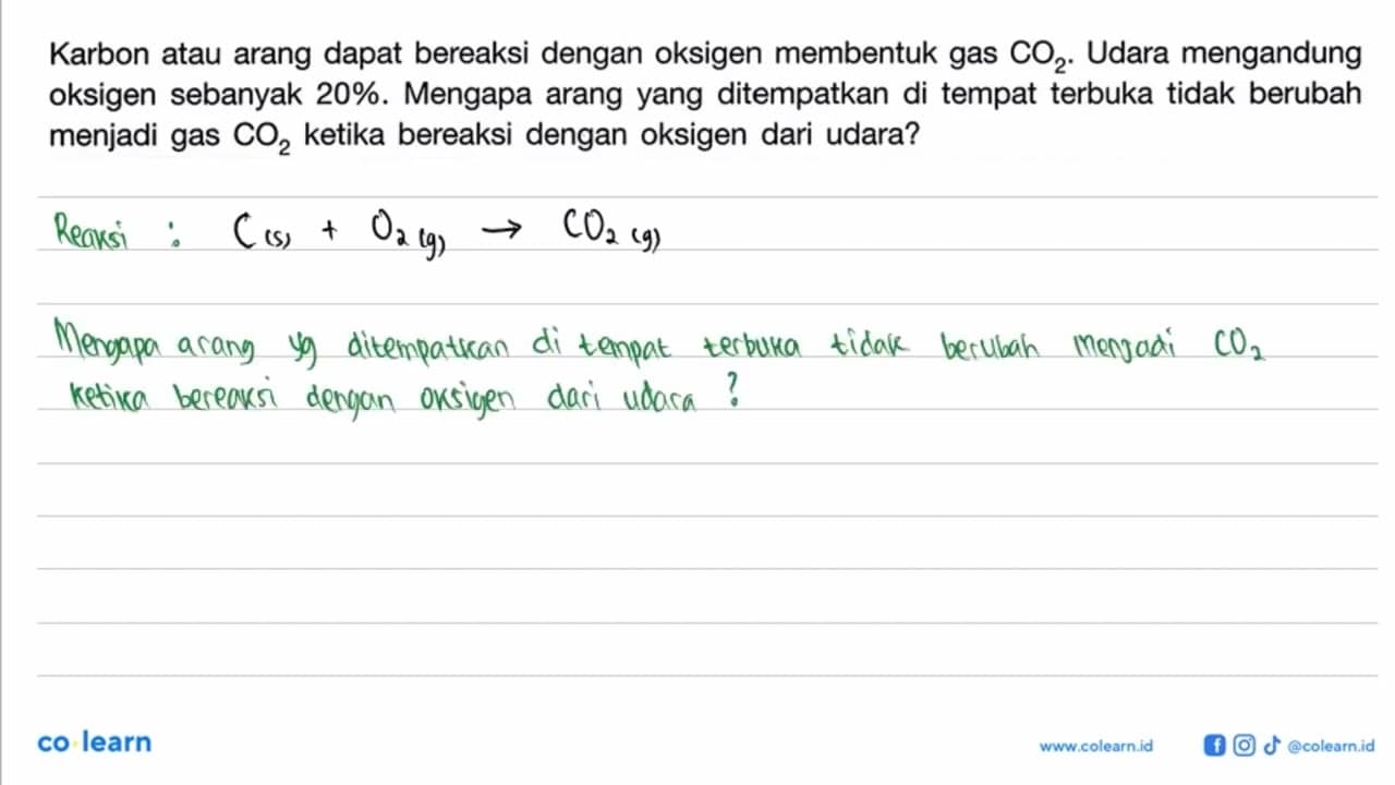 Karbon atau arang dapat bereaksi dengan oksigen membentuk