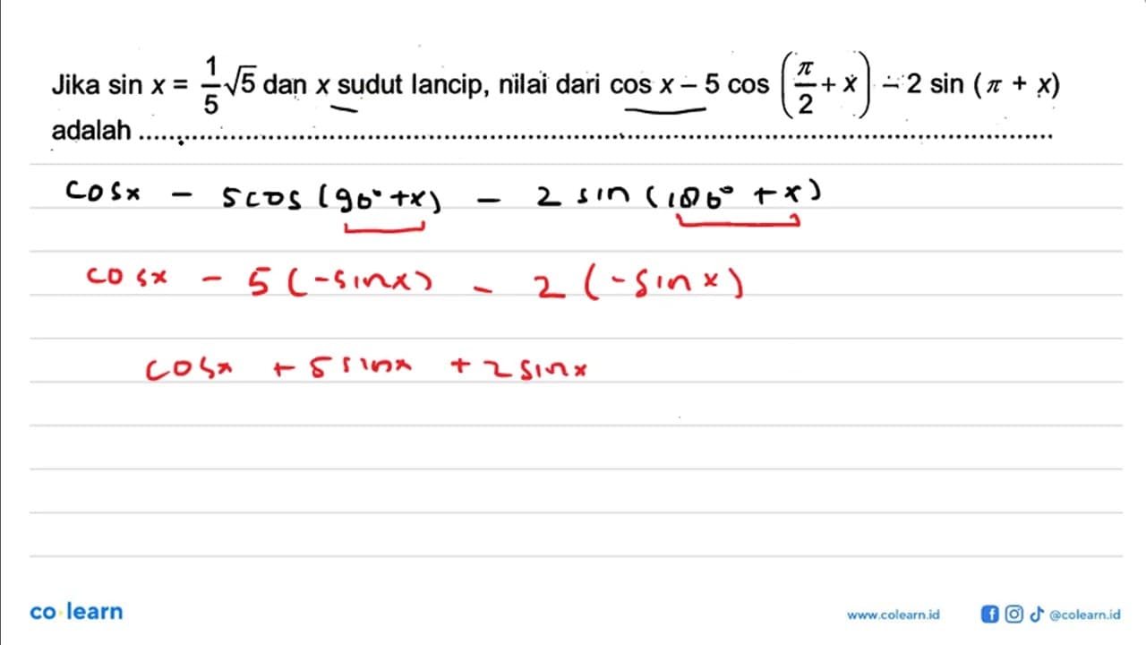 Jika sin x=1/5 akar(5) dan x sudut lancip, nilai dari cos