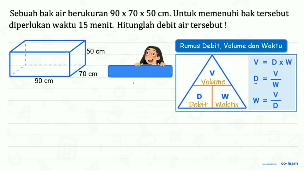 Sebuah bak air berukuran 90 x 70 x 50 cm . Untuk memenuhi