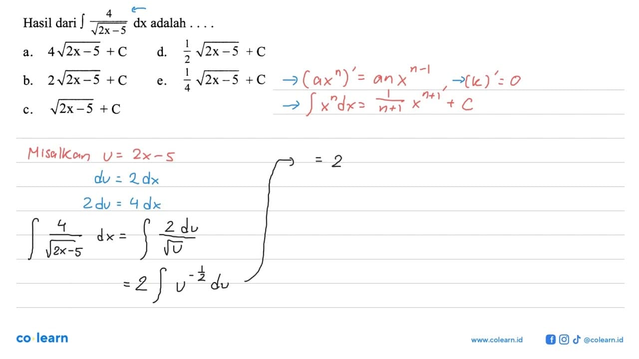 Hasil dari integral 4/akar(2)x-5) dx adalah ....