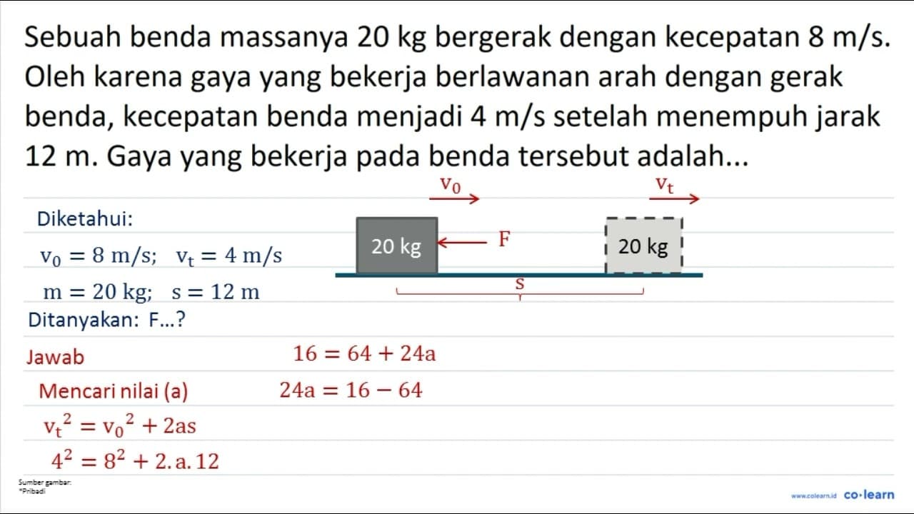 Sebuah benda massanya 20 kg bergerak dengan kecepatan 8 m /