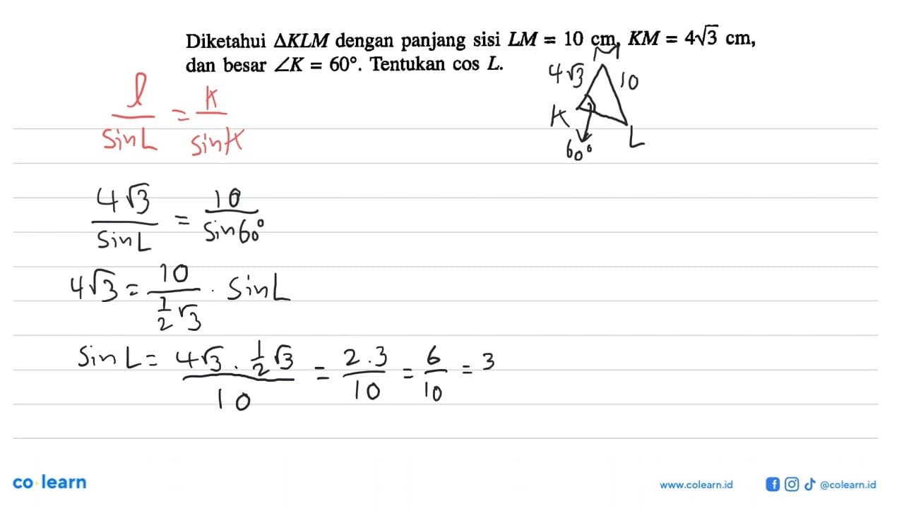 Diketahui segitiga KLM dengan panjang sisi LM=10 cm, KM =