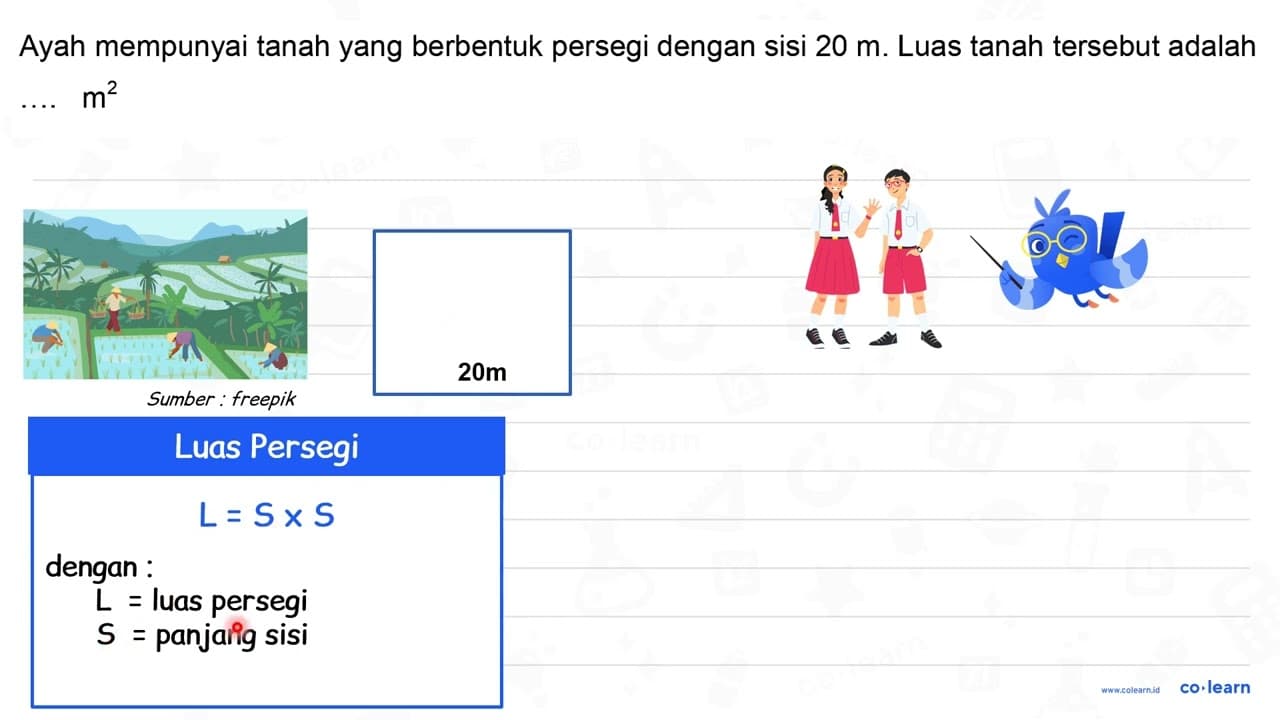 Ayah mempunyai tanah yang berbentuk persegi dengan sisi 20