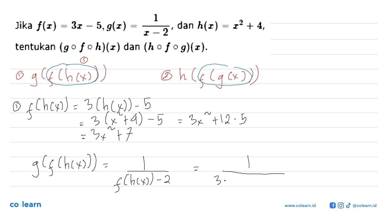 Jika f(x)=3x-5, g(x)=1/(x-2), dan h(x)=x^2+4, tentukan