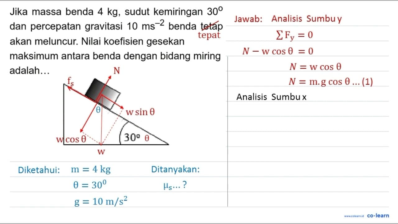 Jika massa benda 4 kg , sudut kemiringan 30 dan percepatan