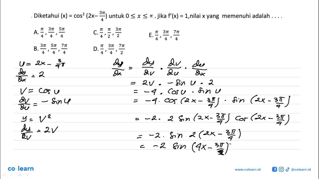 Diketahui (x) = cos^2 (2x 3pi/4),untuk 0 <= x <= pi. Jika