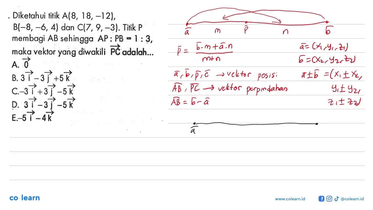 Diketahui titik A(8,18,-12), B(-8,-6,4) dan C(7,9,-3).