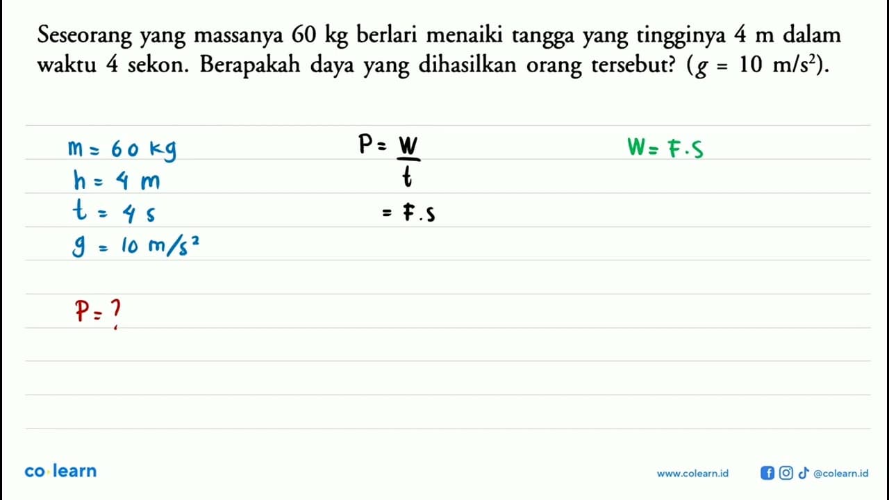 Seseorang yang massanya 60 kg berlari menaiki tangga yang