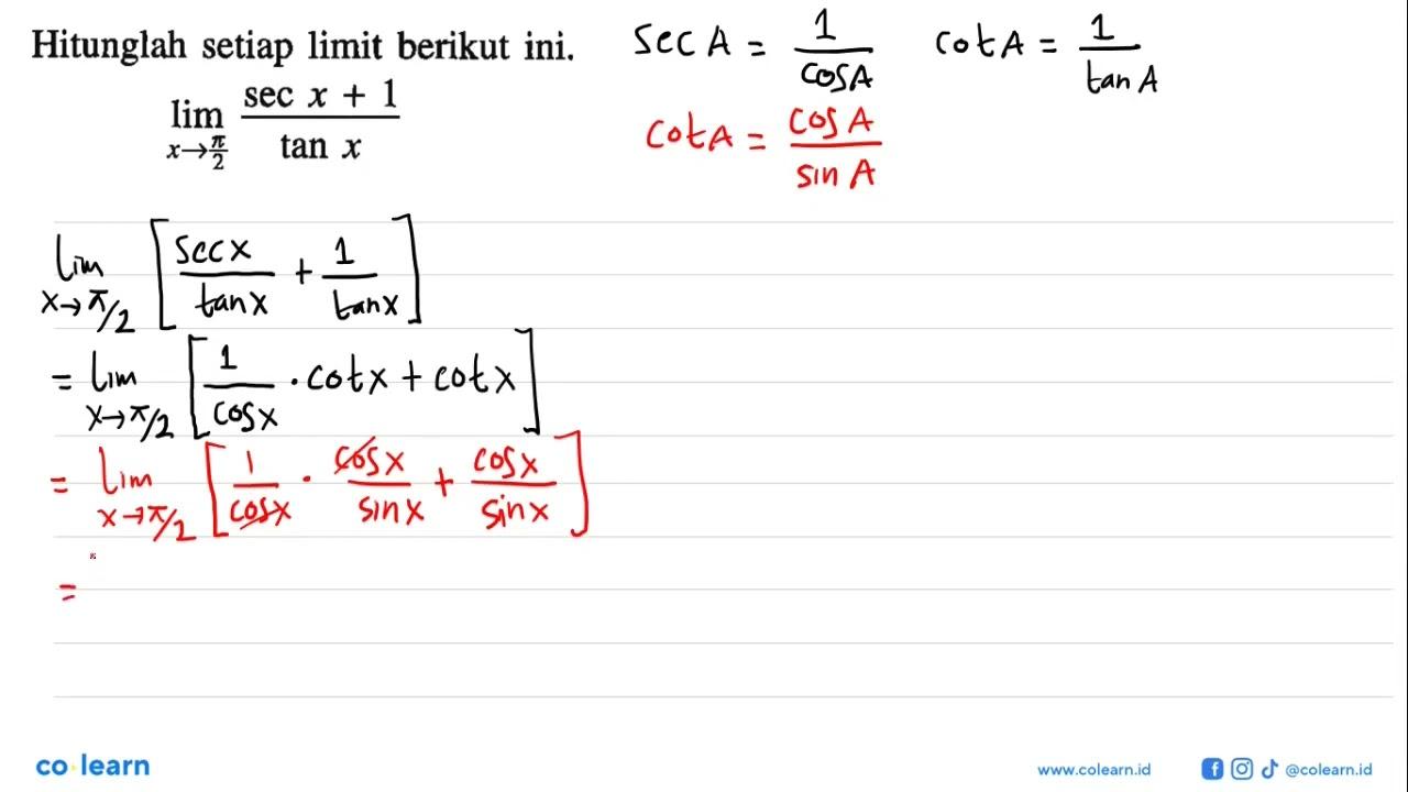 Hitunglah setiap limit berikut ini. lim x->pi/2 (sec x +