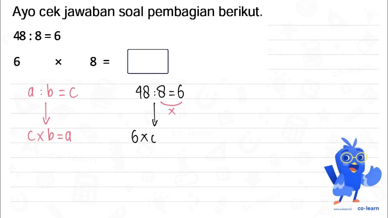 Ayo cek jawaban soal pembagian berikut. 48: 8=6 6 x 8=