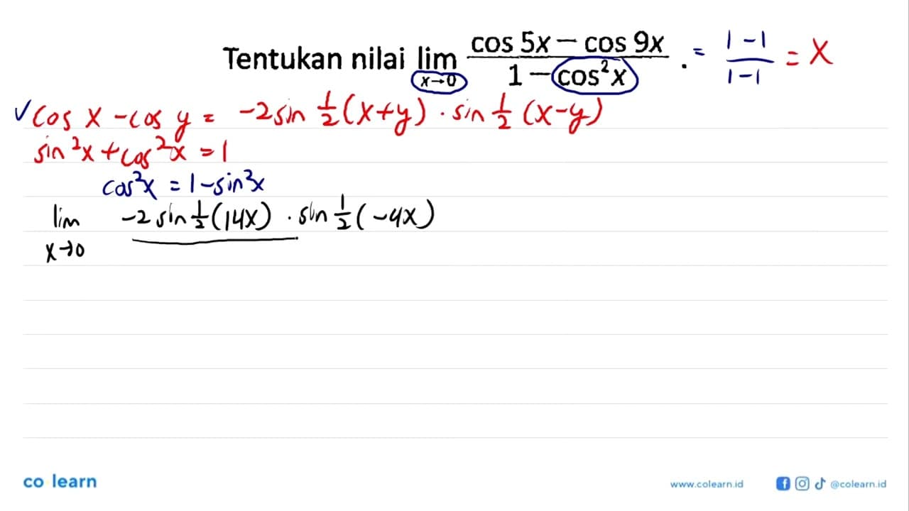 Tentukan nilai limit x mendekati 0 (cos 5x-cos 9x)/(1-cos^2