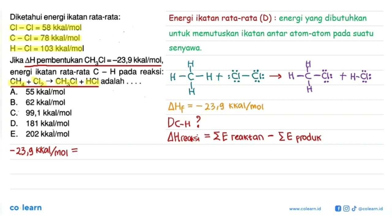 Diketahui energi ikatan rata-rata: Cl - Cl=58 kkal/mol C -