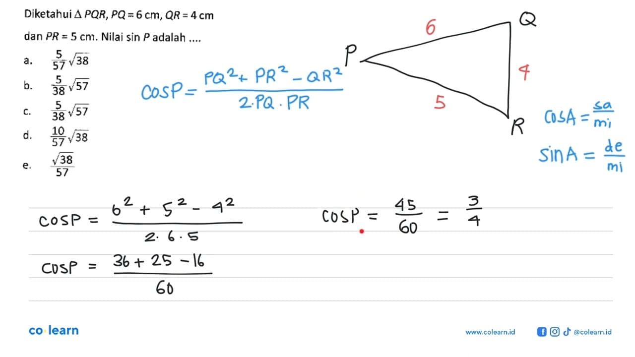 Diketahui segitiga PQR, PQ=6 cm, QR=4 cm dan PR=5 cm .