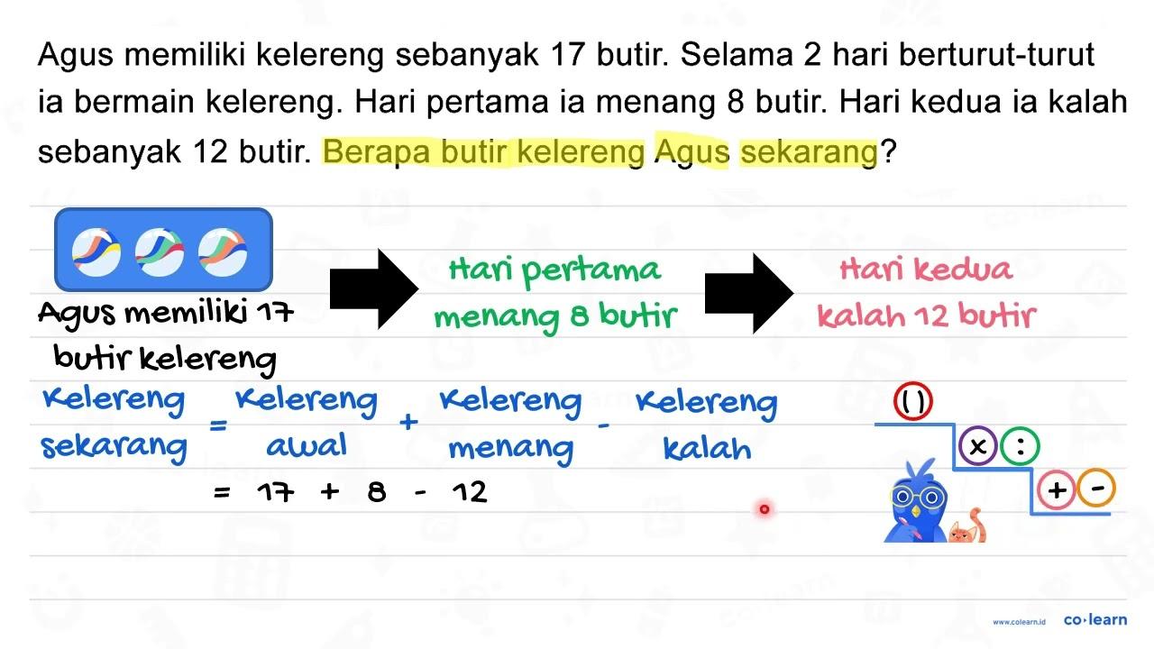 Agus memiliki kelereng sebanyak 17 butir. Selama 2 hari