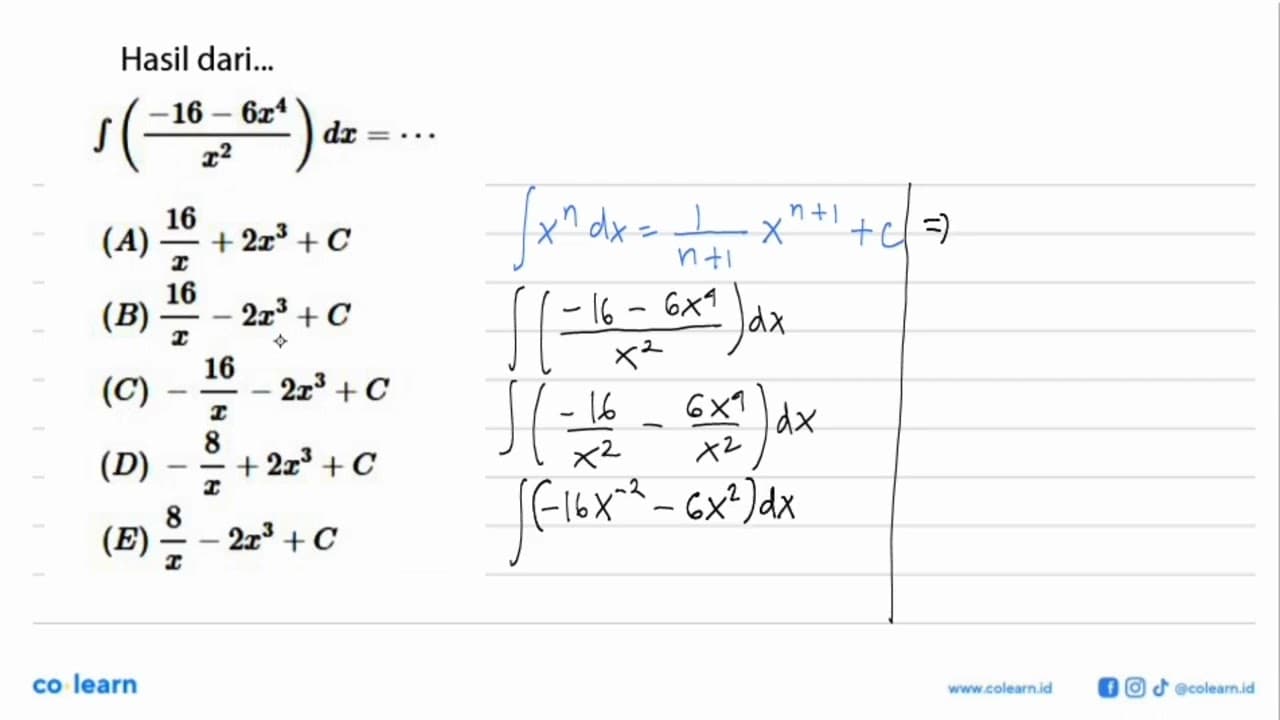 Hasil dari... integral (-16-6x^4)/(x^2) dx=...