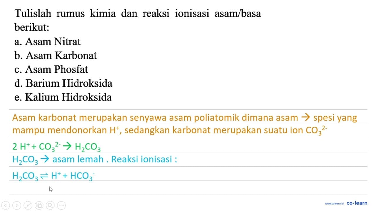 Tulislah rumus kimia dan reaksi ionisasi asam/basa berikut: