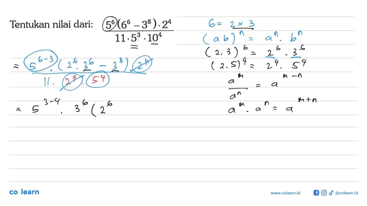 Tentukan nilai dari: (5^6.(6^6-3^8).2^4)/(11.5^3.10^4)