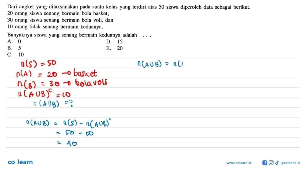 Dari angket yang dilaksanakan pada suatu kelas yang terdiri