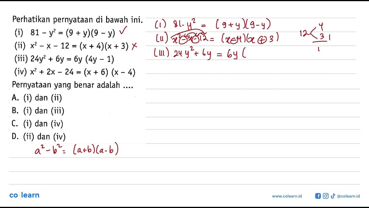 Perhatikan pernyataan di bawah ini : (i) 81 - y^2 = (9 +