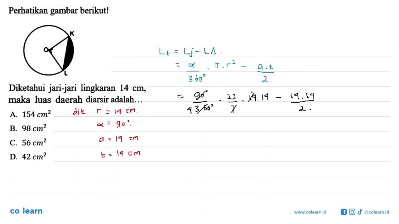 Perhatikan gambar berikut! Diketahui jari-jari lingkaran 14