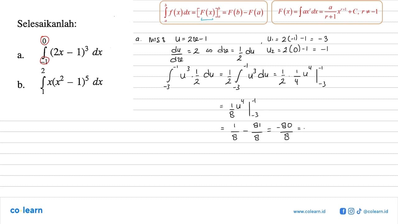 Selesaikanlah: a. integral -1 0 (2x-1)^3 dx b. integral 1 2