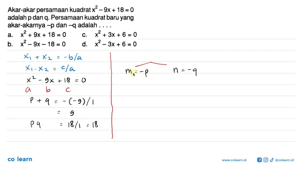 Akar-akar persamaan kuadrat x^2 - 9x + 18 = 0 adalah p dan