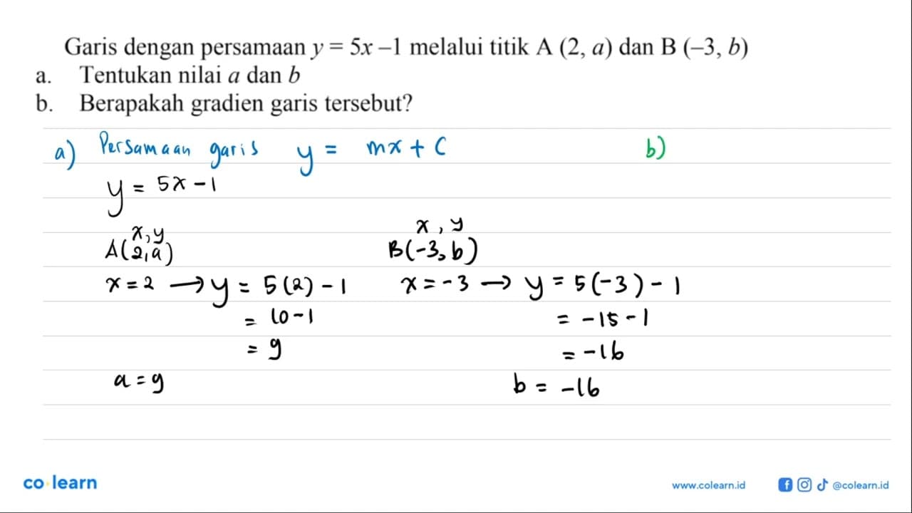 Garis dengan persamaan y=5x-1 melalui titik A (2, a) dan B