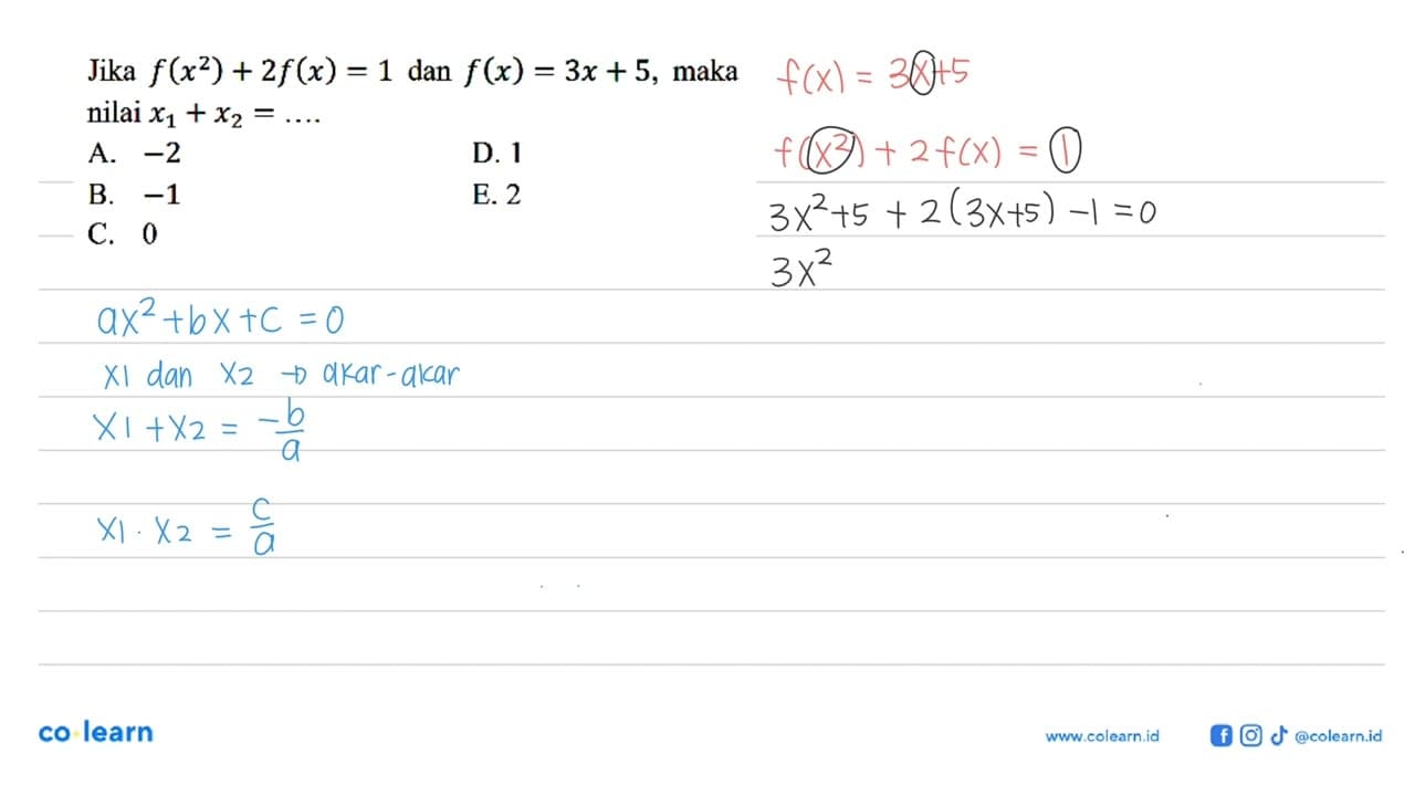 Jika f(x^2)+2f(x)=1 dan f(x)=3x+5,maka nilai x1+x2=...