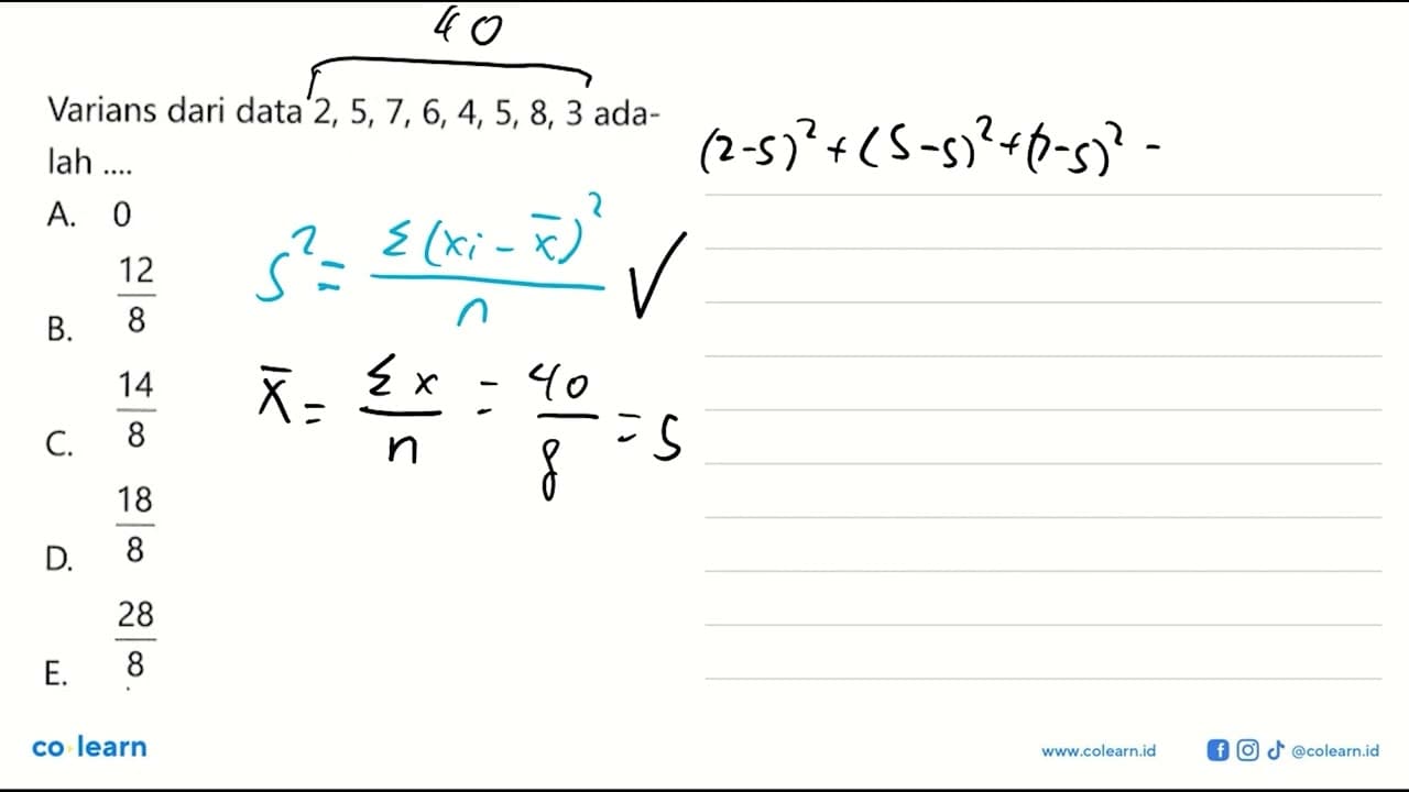 Varians dari data 2, 5, 7, 6, 4, 5, 8, 3 ada- lah ....