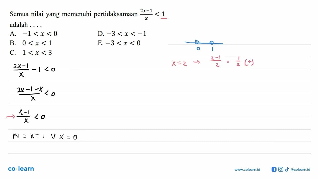 Semua nilai yang memenuhi pertidaksamaan (2x-1)/x <1 adalah