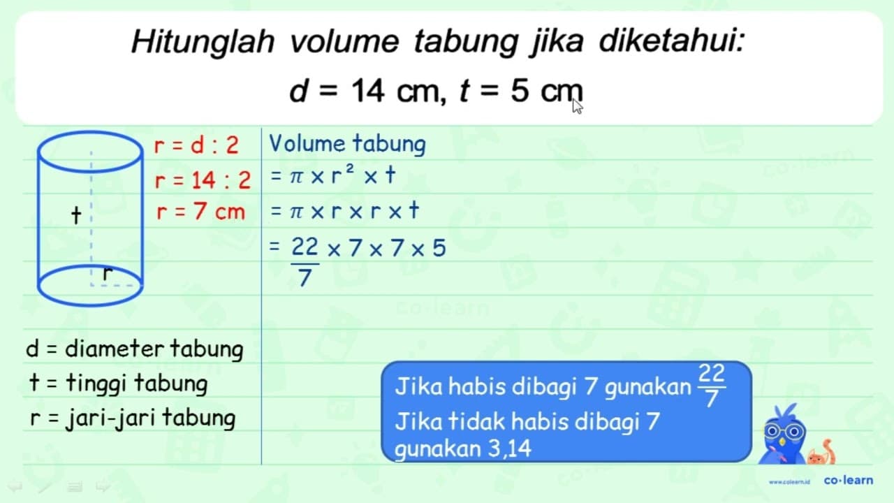 Hitunglah volume tabung jika diketahui: d=14 cm, t=5 cm