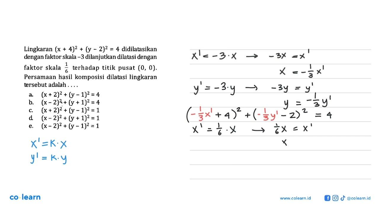 Lingkaran (x + 4)^2 + (y - 2)^2 = 4 didilatasikan dengan