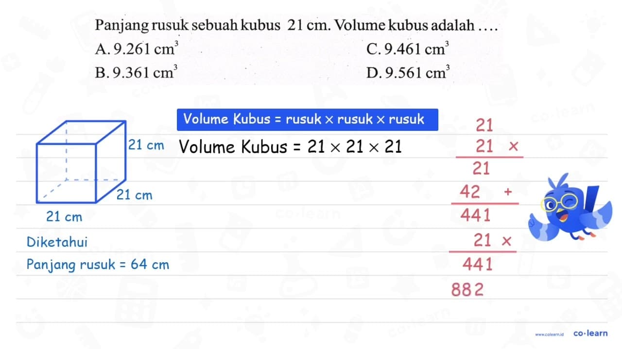 Panjang rusuk sebuah kubus 21 cm . Volume kubus adalah ...