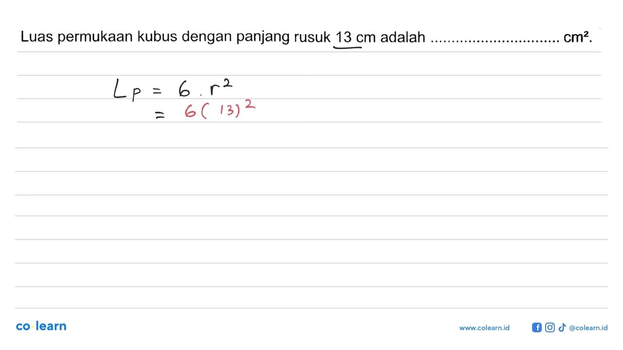 Luas permukaan kubus dengan panjang rusuk 13 cm adalah ...