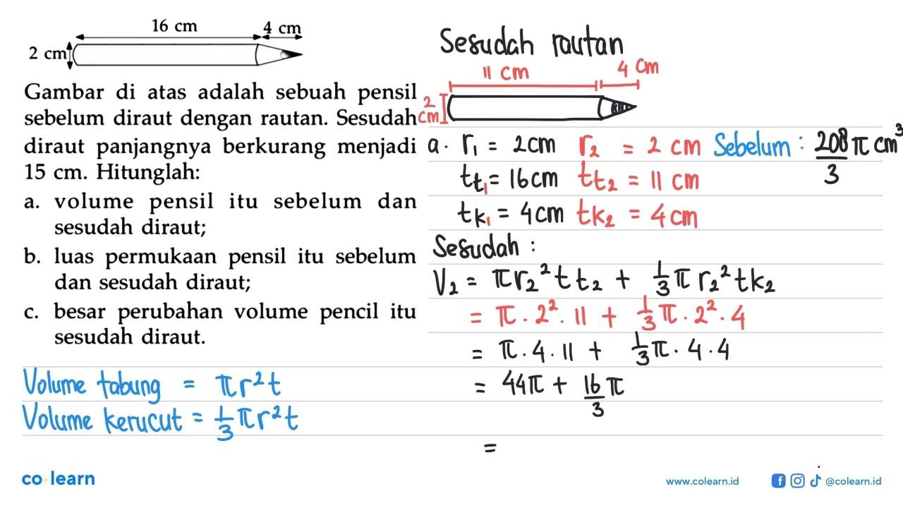 2 cm 16 cm 4 cm Gambar di atas adalah sebuah pensil sebelum