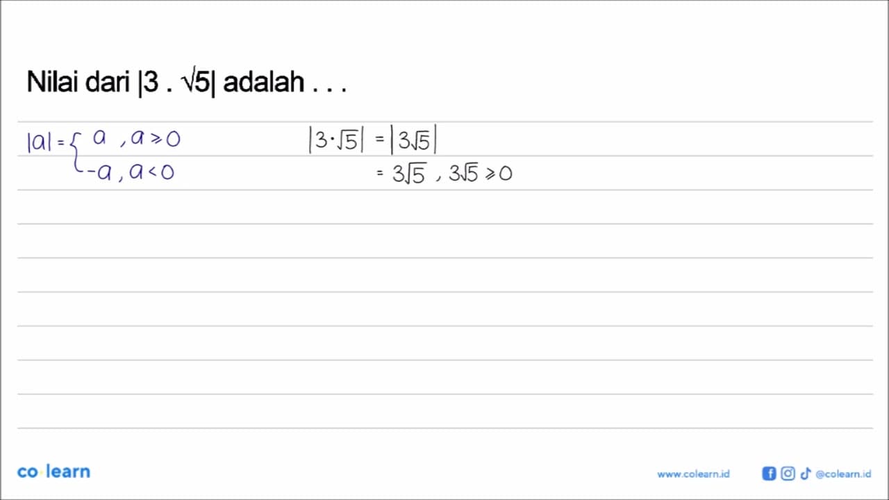 Nilai dari |3.akar(5)| adalah ...