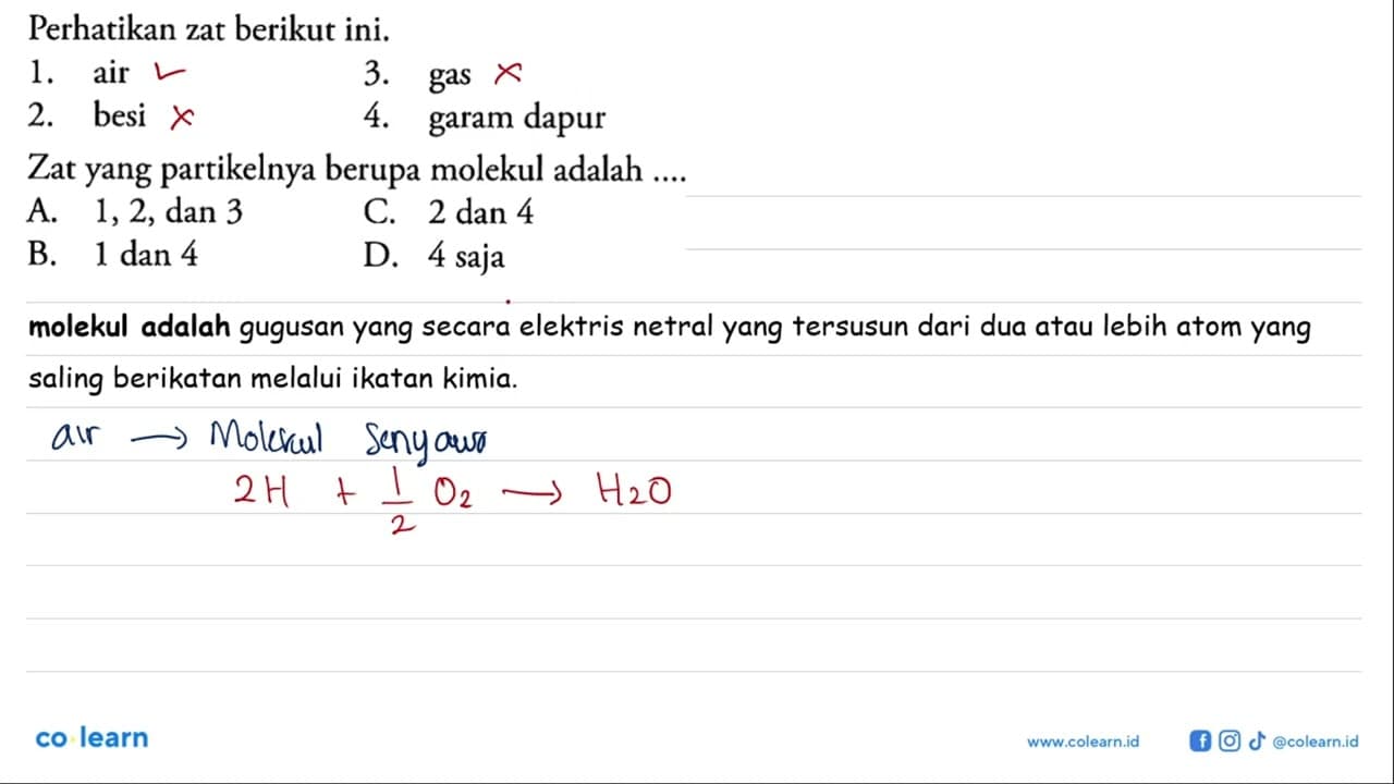 Perhatikan zat berikut ini. 1. air 3. gas 2. besi 4. garam