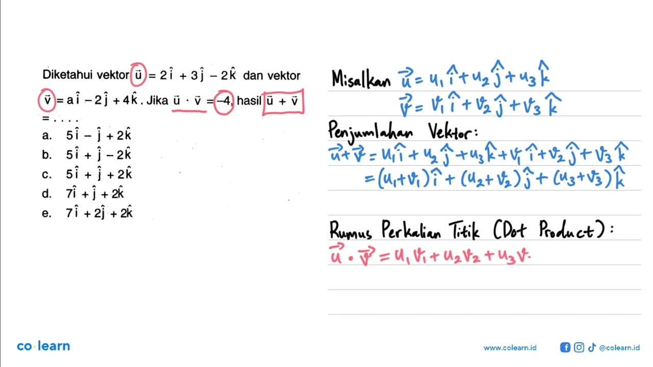 Diketahui vektor u=2i+3j-2k dan vektor v=ai-2j+4k. Jika