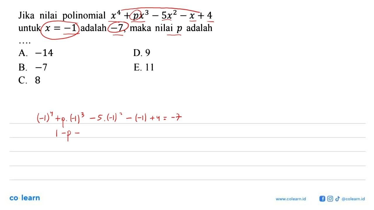 Jika nilai polinomial x^4+px^3-5x^2-x+4 untuk x=-1 adalah