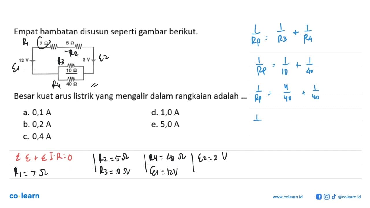 Empat hambatan disusun seperti gambar berikut. 7 Ohm 5 Ohm