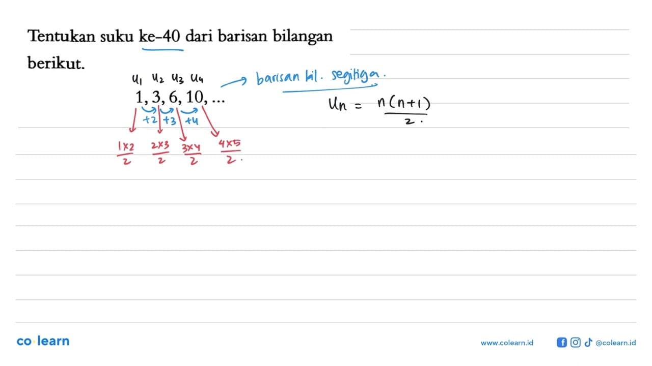 Tentukan suku ke-40 dari barisan bilangan berikut. 1, 3, 6,