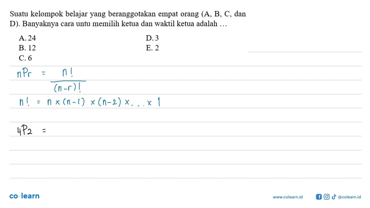 Suatu kelompok belajar yang beranggotakan empat orang (A,